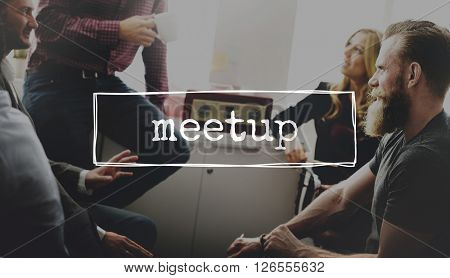 Meetup Meeting Conferring Communication Connection Concept
