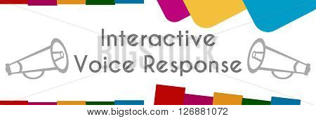Interactive voice response text written over colorful background.