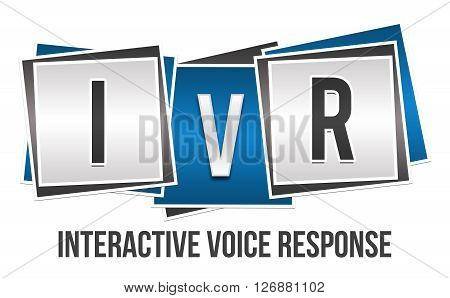 Interactive voice response text written over blue  grey background.