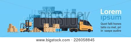 Lorry Loading With Forklift, Cargo Container Truck Warehouse Building. Shipping And Transportation C