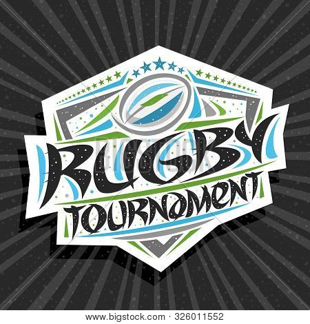 Vector Logo For Rugby Tournament, Modern Signage With Throwing Ball In Goal, Original Brush Typeface
