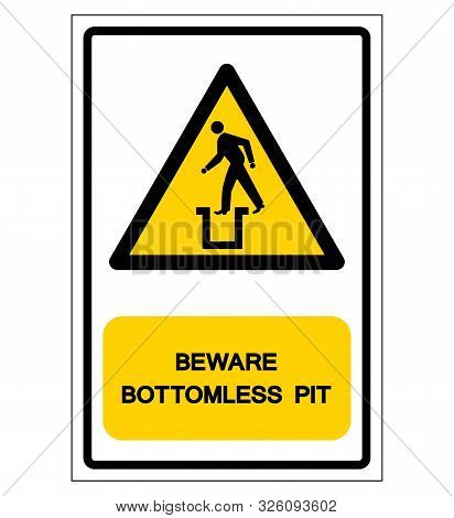 Beware Bottomless Pit Symbol Sign,vector Illustration, Isolate On White Background Label. Eps10