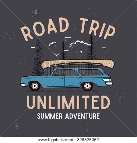 Road Trip Summer Adventure Graphic For T-shirt, Prints. Vintage Hand Drawn Camp Emblem. Retro Travel