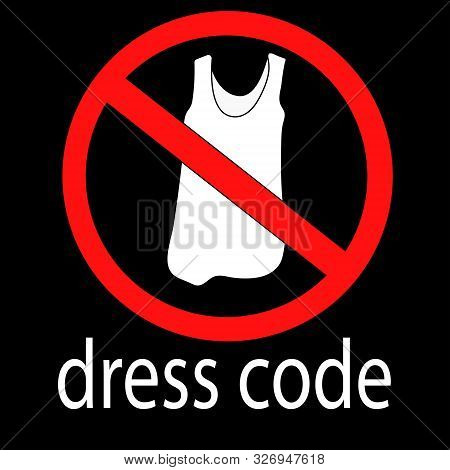 Not In A Shirt Sign. Dress Code. Stock Vector Illustration