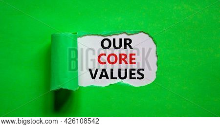 Our Core Values Symbol. Words 'our Core Values' Appearing Behind Torn Green Paper. Beautiful Green B