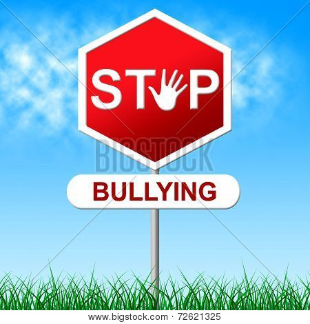 Stop Bullying Indicates Warning Sign And Caution