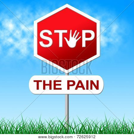 Stop Pain Means Torture Danger And Caution