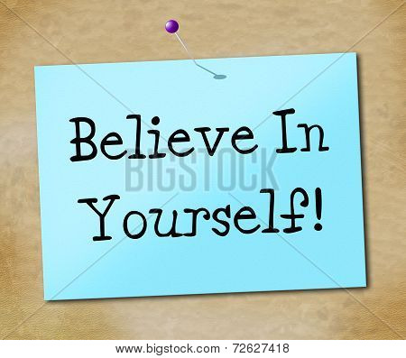 Believe In Yourself Means Faithful Faith And Positivity