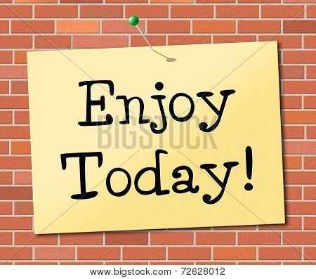 Enjoy Today Shows At This Time And Cheerful