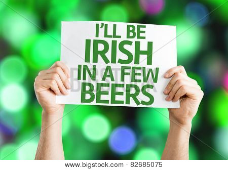 I'll Be Irish in a Few Beers card with colorful background with defocused lights