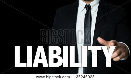 Business man pointing the text: Liability