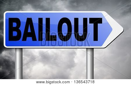 bailout or bankruptcy economic crisis and financial recession  