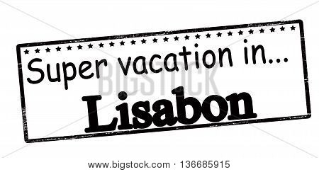 Rubber stamp with text super vaction in Lisabon inside vector illustration