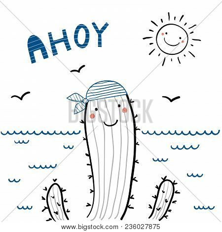 Hand Drawn Portrait Of A Cute Funny Sailor Cactus In Striped Bandana, With Text Ahoy. Isolated Objec
