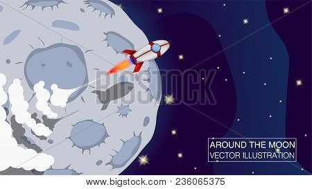 Rocket Ship In A Cartoon Style Fly Around The Moon.vector Illustration With 3d Flying Rocket. Good F