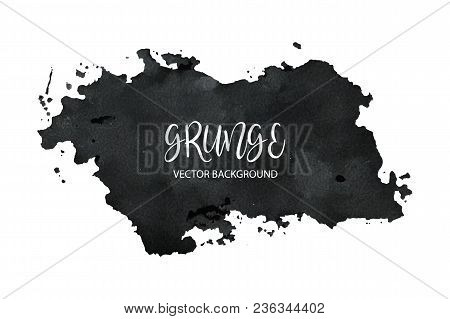 Hand Drawn Watercolor Black Stain. Painted Grunge Texture. Vector Background.