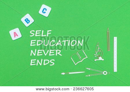 Concept School, Text Self Education Never Ends, School Supplies Wooden Minitures, Abc Letters On Gre