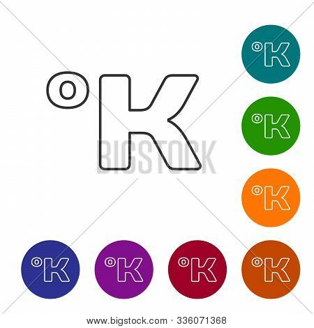 Grey Line Kelvin Icon Isolated On White Background. Set Icons In Color Circle Buttons. Vector Illust