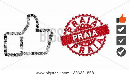 Mosaic Thumb Up Icon And Distressed Stamp Seal With Praia Phrase. Mosaic Vector Is Composed With Thu