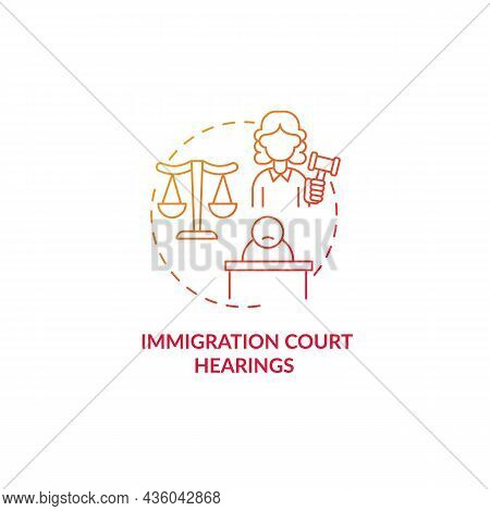 Immigration Court Hearings Gradient Red Concept Icon. Judicial Procedure On Immigration Cases. Depor