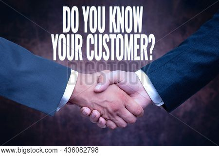 Text Showing Inspiration Do You Know Your Customer Question. Internet Concept Service Identify Clien