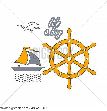 It's A Boy Text. First Newborn Party , Vector Card For Baby Shower Party. Sailing Yacht In The Sea A