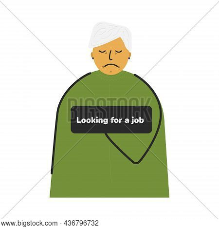 Old Lady With Looking For A Job Sign. Social Problem Of Inequality Of Ages. Job Refusal For Elderly 