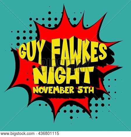 Guy Fawkes Night, Comic Lettering Vector Cartoon Illustration In Retro Pop Art Style On Halftone Bac