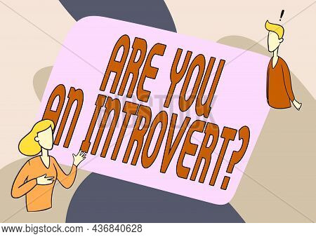 Hand Writing Sign Are You An Introvertquestion. Business Approach Person Who Tends To Turn Inward Me