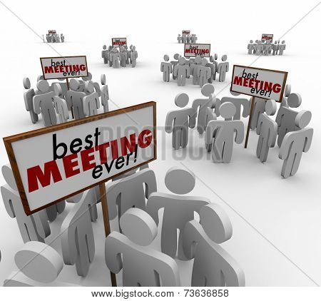 Best Meeting Ever words on signs for productive discussions among team members or employees working together
