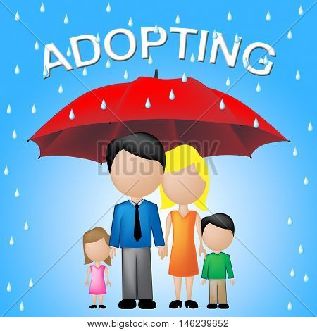 Family Adopting Represents Foster Mother And Adoption