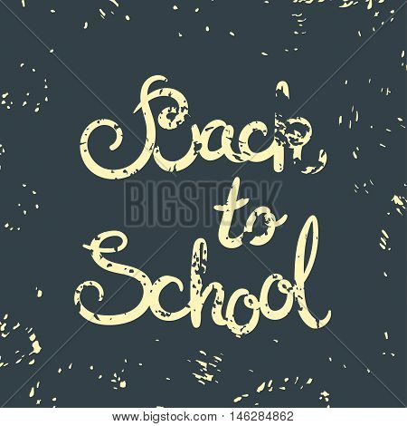 Back to school retro poster. Vector illustration with lettering and texture background for print. School themed card. Grunge poster.