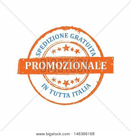 Big Sales, Free shipping in Italy. (Italian language: Promozionale, Spedizione gratuita in tutta Italia) - grunge stamp / label, also for print. CMYK colors used.
