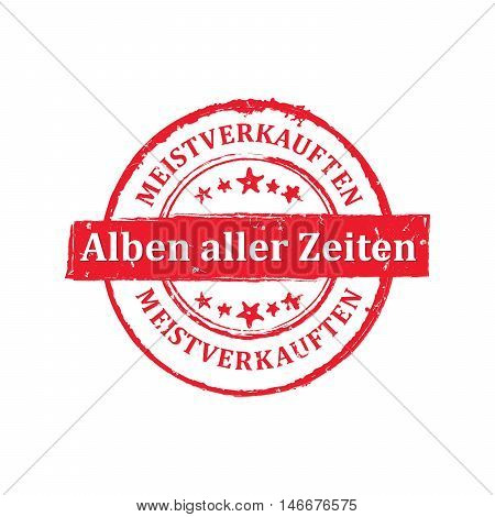 The most sold Music album all the time (German language: Meistverkauften Alben aller zeiten) - grunge red label / sticker, also for print. Grunge layer is applied exactly on the colored stamp.