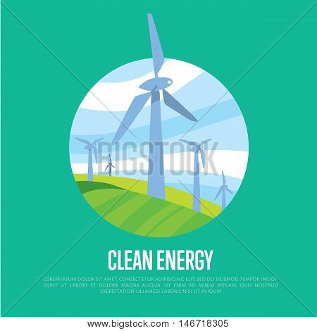 Clean energy vector illustration. Wind turbines in green field on background of blue wavy sky. Windfarm poster. Ecological types of electricity. Eco generation. Renewable resources concept.