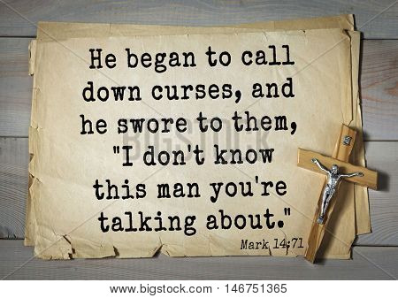TOP-350. Bible verses from Mark.He began to call down curses, and he swore to them, 