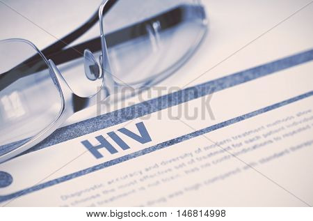 HIV - Human Immunodeficiency Virus - Printed Diagnosis with Blurred Text on Blue Background with Eyeglasses. Medical Concept. 3D Rendering.