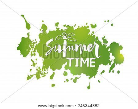 Vector Illustration Message Summer Time. Handwritten Lettering On Bloth Blue Watercolor. Hand Drawn 