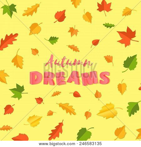 Word Autumn Dreams Composition With Green Yellow Red Leaves On Yellow Background In Paper Cut Style.