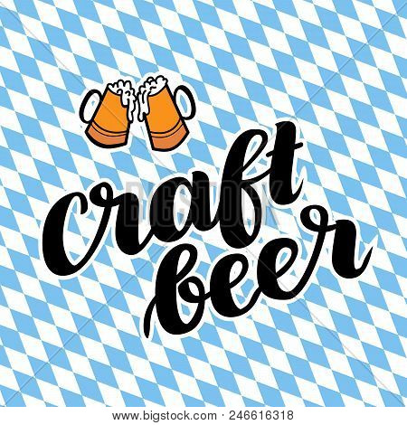 Craftbeer. Traditional German Oktoberfest Bier Festival.  Hand-drawn Brush Lettering Illustration On