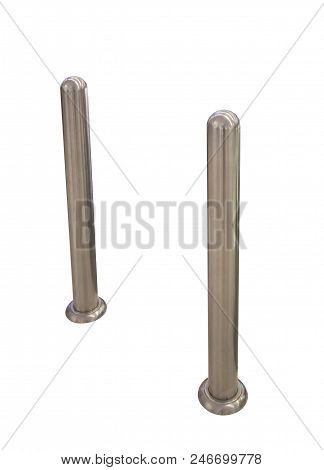 Stainless Steel Poles Or Bollards Isolated On White Background. Steel Poles For Safty Traffic Equpme