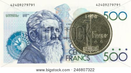 1 Belgian Franc Coin Against 500 Belgian Franc Note
