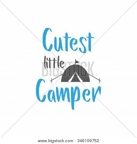 Camp Quote Lettering Typography. Cutest Little Camper