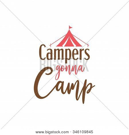 Camp Quote Lettering Typography. Campers Gonna Camp