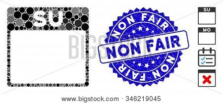 Mosaic Sunday Calendar Page Icon And Corroded Stamp Seal With Non Fair Phrase. Mosaic Vector Is Form