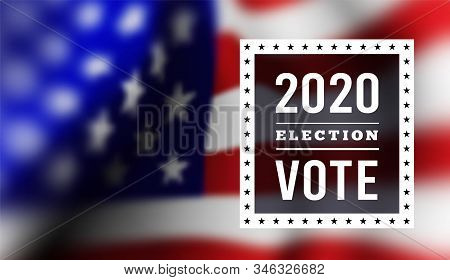 Usa Presidental Election 2020. Vector Illustration With American Flag On Background