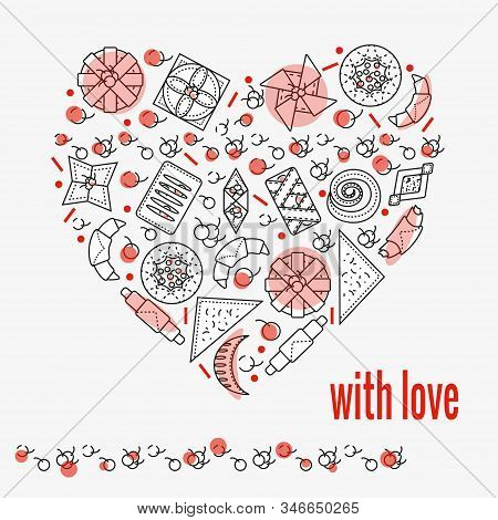 Heart Shape Made From Pastry And Puff Pastries With Romantic Text. Vector Doodle Set Of Bakery Produ