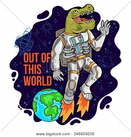 Engraving Cool Dude In Space Suit Astronaut Dino T Rex Flying Out Of This World In Space Between Sta