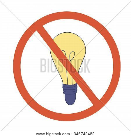Stop Electic Emblem. Red Cirlcle And Bulb Sign Isolated On White Background. Forbidden Symbol With L