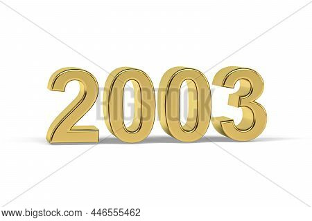 Golden 3d Number 2003 - Year 2003 Isolated On White Background - 3d Render